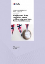 Fafo-rapport: Working and living conditions among resident migrants from Poland and Lithuania